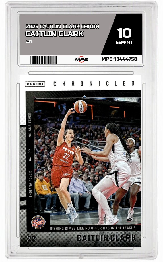 2025 CAITLIN CLARK CHRON #11 CAITLIN CLARK MPE 10 GEM/MT — graded card auctioned from the MPE vault
