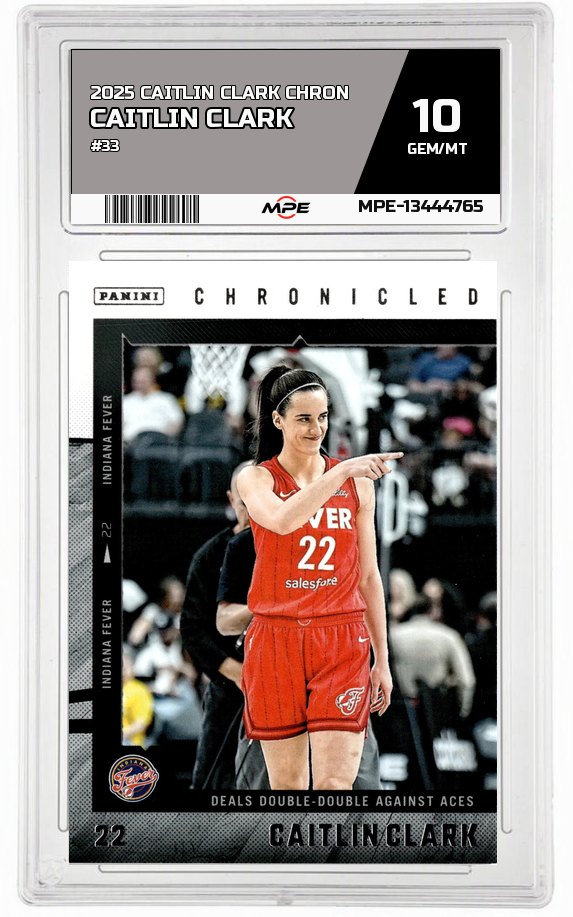 2025 CAITLIN CLARK CHRON #33 CAITLIN CLARK MPE 10 GEM/MT — graded card auctioned from the MPE vault