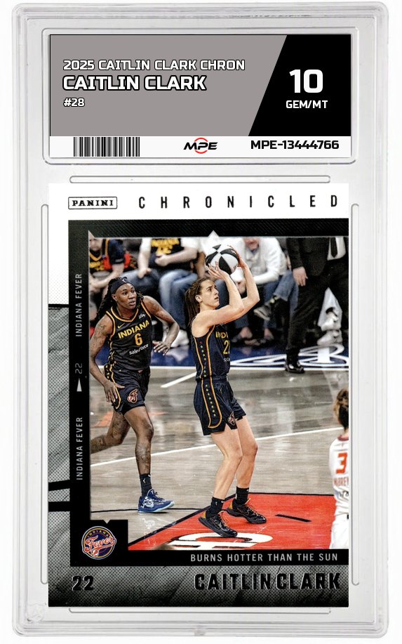2025 CAITLIN CLARK CHRON #28 CAITLIN CLARK MPE 10 GEM/MT — graded card auctioned from the MPE vault