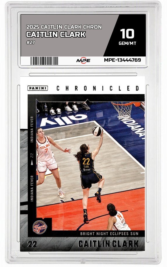 2025 CAITLIN CLARK CHRON #27 CAITLIN CLARK MPE 10 GEM/MT — graded card auctioned from the MPE vault