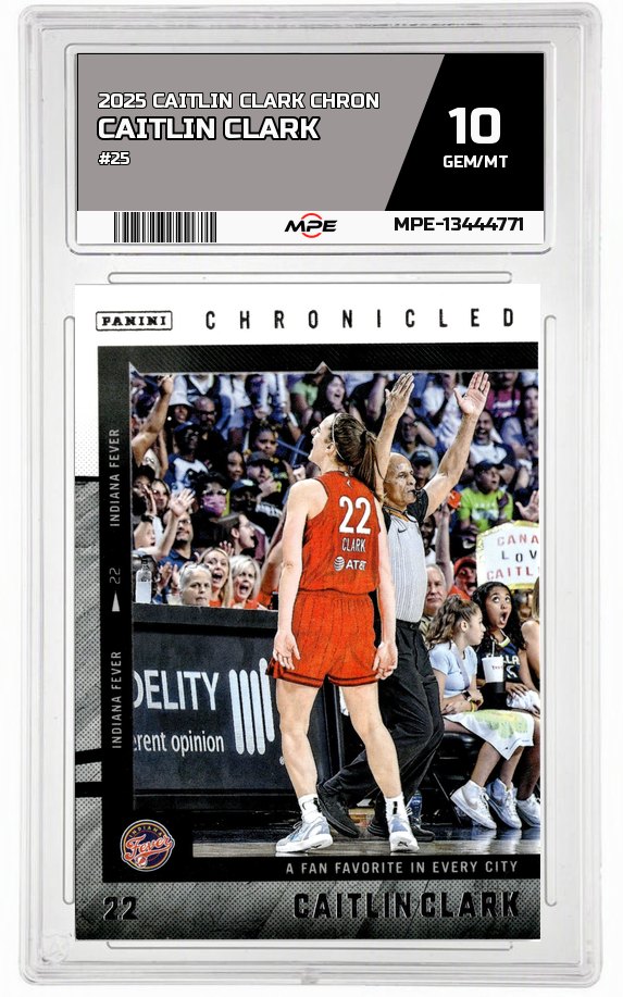 2025 CAITLIN CLARK CHRON #25 CAITLIN CLARK MPE 10 GEM/MT — graded card auctioned from the MPE vault