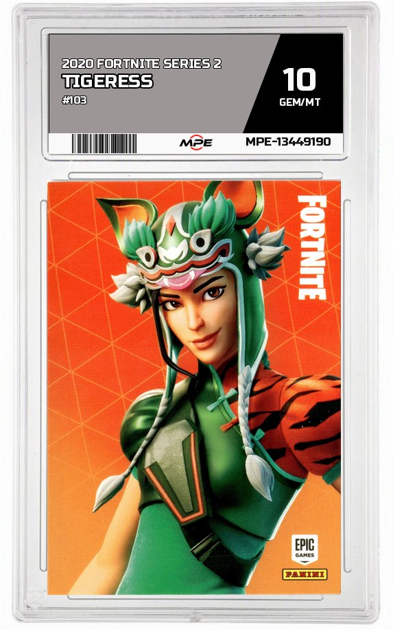 2020 FORTNITE SERIES 2 #103 TIGERESS MPE 10 GEM/MT — graded card auctioned from the MPE vault