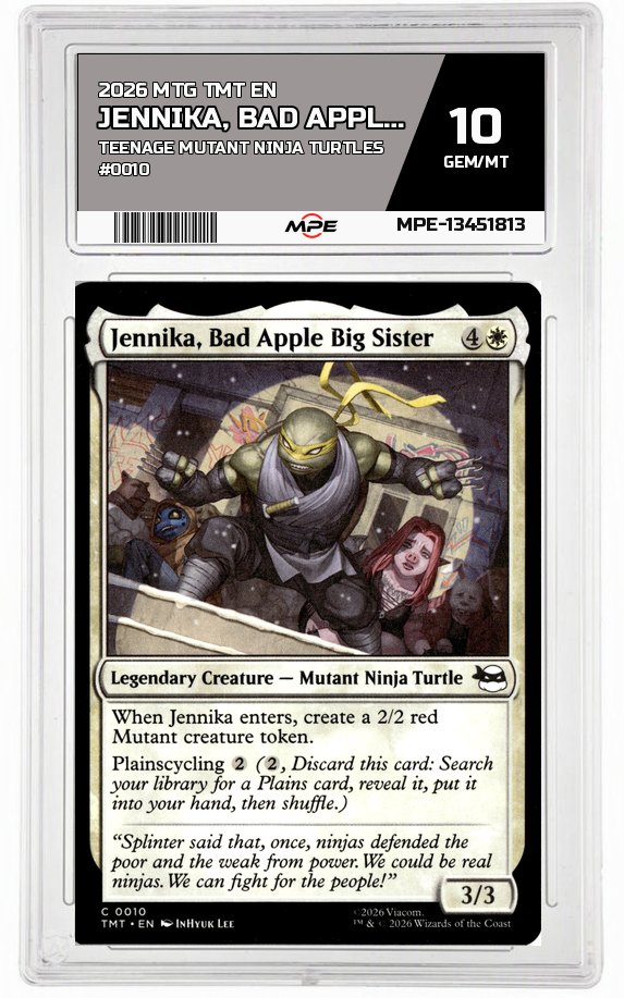 2026 MTG TMT EN Teenage Mutant Ninja Turtles #0010 JENNIKA, BAD APPLE BIG SISTER MPE 10 GEM/MT — graded card auctioned from the MPE vault