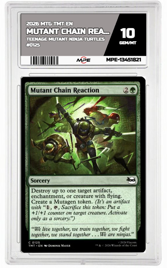 2026 MTG TMT EN Teenage Mutant Ninja Turtles #0125 MUTANT CHAIN REACTION MPE 10 GEM/MT — graded card auctioned from the MPE vault