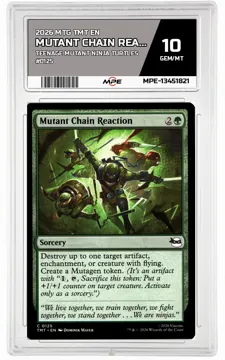 2026 MTG TMT EN Teenage Mutant Ninja Turtles #0125 MUTANT CHAIN REACTION MPE 10 GEM/MT — graded card up for auction
