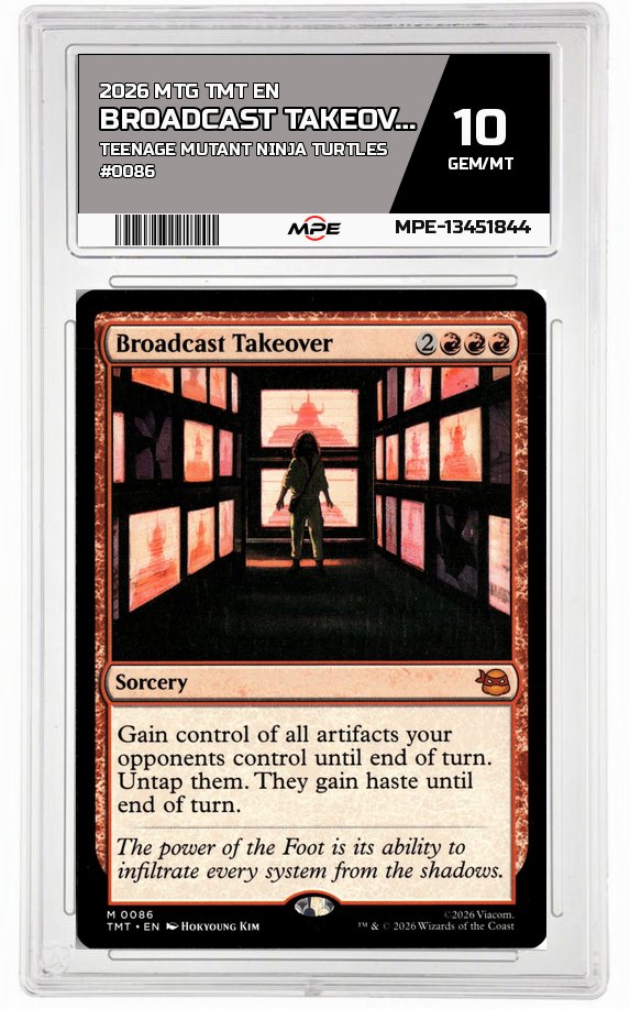 2026 MTG TMT EN Teenage Mutant Ninja Turtles #0086 BROADCAST TAKEOVER MPE 10 GEM/MT — graded card auctioned from the MPE vault