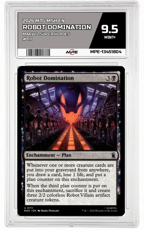 2026 MTG MSH EN Marvel Super Heroes #0111 ROBOT DOMINATION MPE 9.5 MINT+ — graded card auctioned from the MPE vault