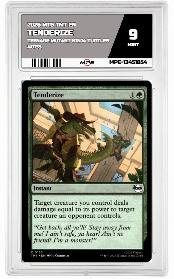 2026 MTG TMT EN Teenage Mutant Ninja Turtles #0133 TENDERIZE MPE 9 MINT — graded card auctioned from the MPE vault