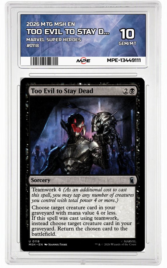 2026 MTG MSH EN Marvel Super Heroes #0118 TOO EVIL TO STAY DEAD MPE 10 GEM/MT — graded card auctioned from the MPE vault