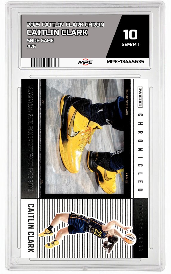 2025 CAITLIN CLARK CHRON SHOE GAME #76 CAITLIN CLARK MPE 10 GEM/MT — graded card auctioned from the MPE vault