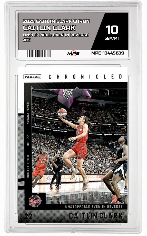 2025 CAITLIN CLARK CHRON UNSTOPPABLE EVEN IN REVERSE #35 CAITLIN CLARK MPE 10 GEM/MT — graded card auctioned from the MPE vault