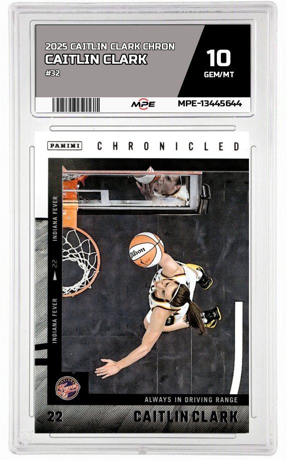 2025 CAITLIN CLARK CHRON #32 CAITLIN CLARK MPE 10 GEM/MT — graded card auctioned from the MPE vault
