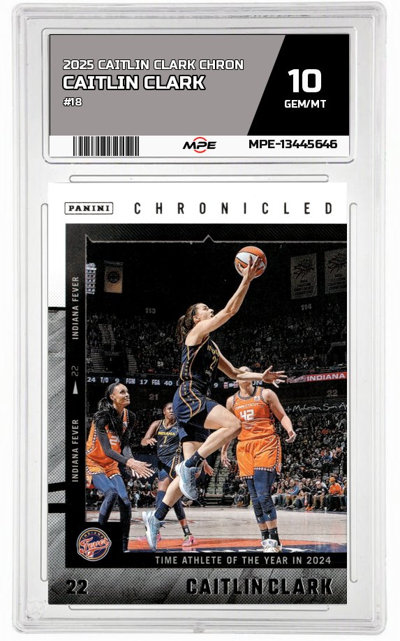 2025 CAITLIN CLARK CHRON #18 CAITLIN CLARK MPE 10 GEM/MT — graded card auctioned from the MPE vault