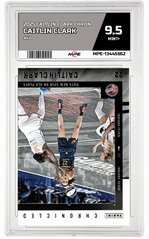 2025 CAITLIN CLARK CHRON #48 CAITLIN CLARK MPE 9.5 MINT+ — graded card auctioned from the MPE vault