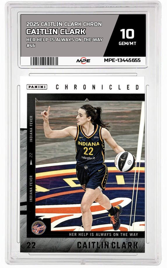 2025 CAITLIN CLARK CHRON HER HELP IS ALWAYS ON THE WAY #46 CAITLIN CLARK MPE 10 GEM/MT — graded card auctioned from the MPE vault