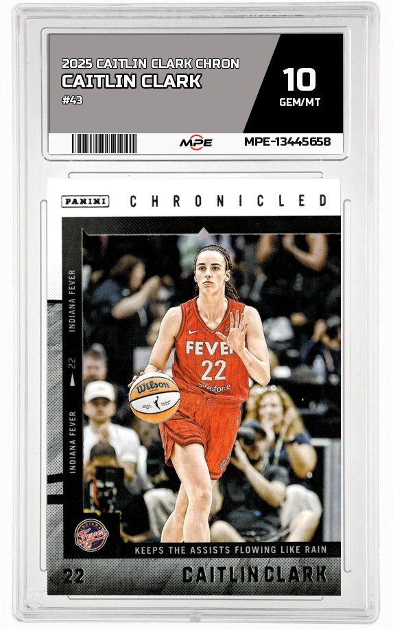 2025 CAITLIN CLARK CHRON #43 CAITLIN CLARK MPE 10 GEM/MT — graded card auctioned from the MPE vault