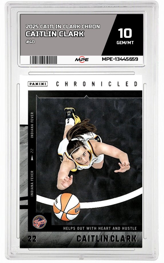2025 CAITLIN CLARK CHRON #40 CAITLIN CLARK MPE 10 GEM/MT — graded card auctioned from the MPE vault