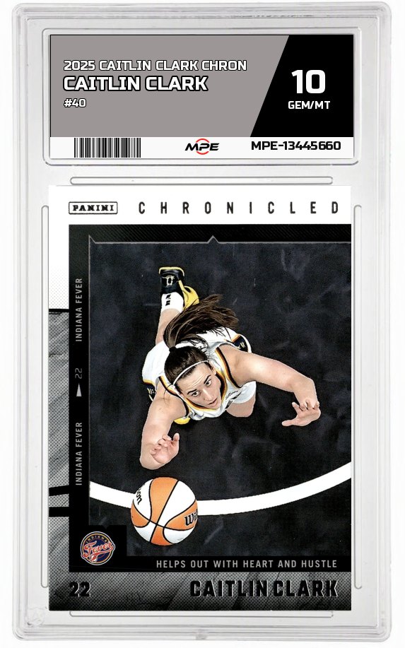 2025 CAITLIN CLARK CHRON #40 CAITLIN CLARK MPE 10 GEM/MT — graded card auctioned from the MPE vault