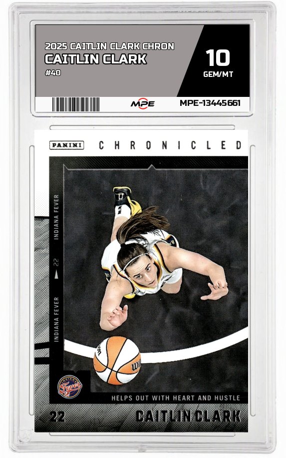 2025 CAITLIN CLARK CHRON #40 CAITLIN CLARK MPE 10 GEM/MT — graded card auctioned from the MPE vault