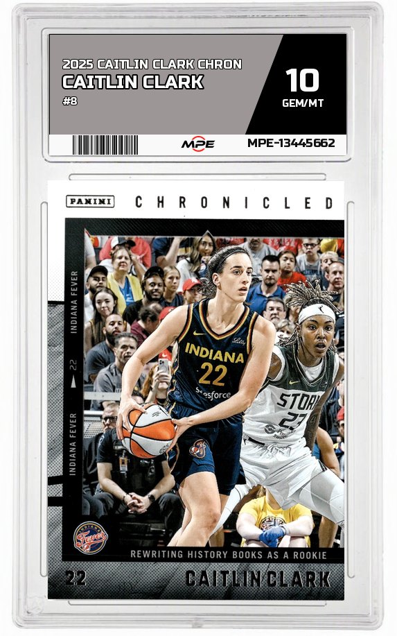 2025 CAITLIN CLARK CHRON #8 CAITLIN CLARK MPE 10 GEM/MT — graded card auctioned from the MPE vault