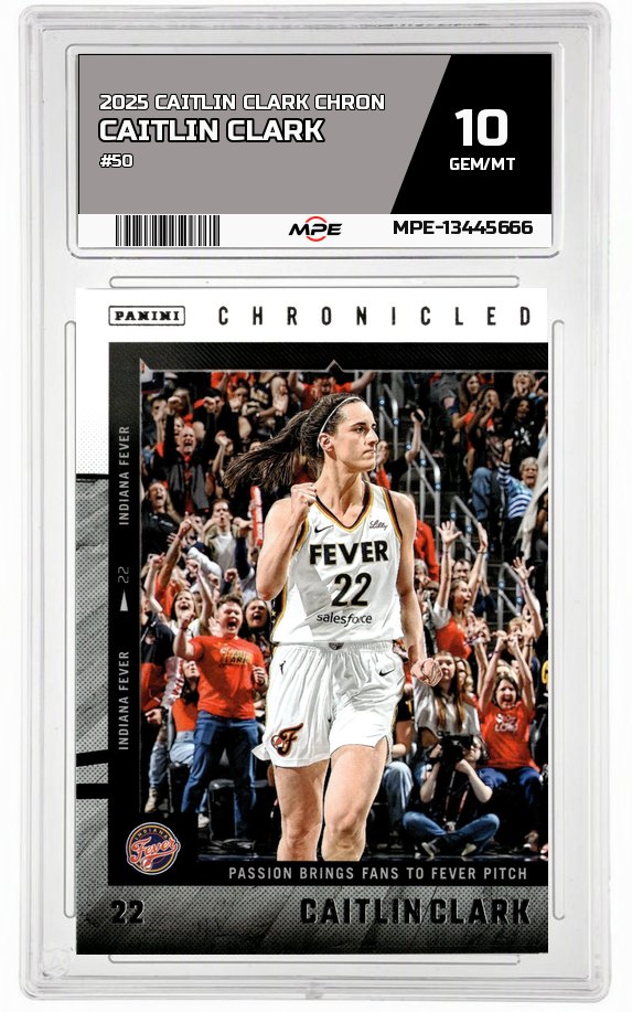 2025 CAITLIN CLARK CHRON #50 CAITLIN CLARK MPE 10 GEM/MT — graded card auctioned from the MPE vault