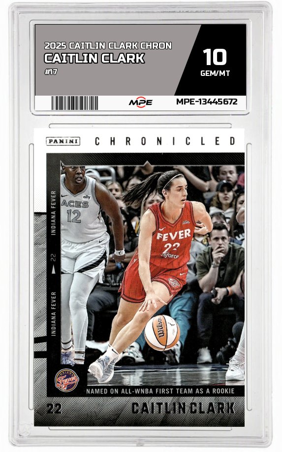 2025 CAITLIN CLARK CHRON #17 CAITLIN CLARK MPE 10 GEM/MT — graded card auctioned from the MPE vault