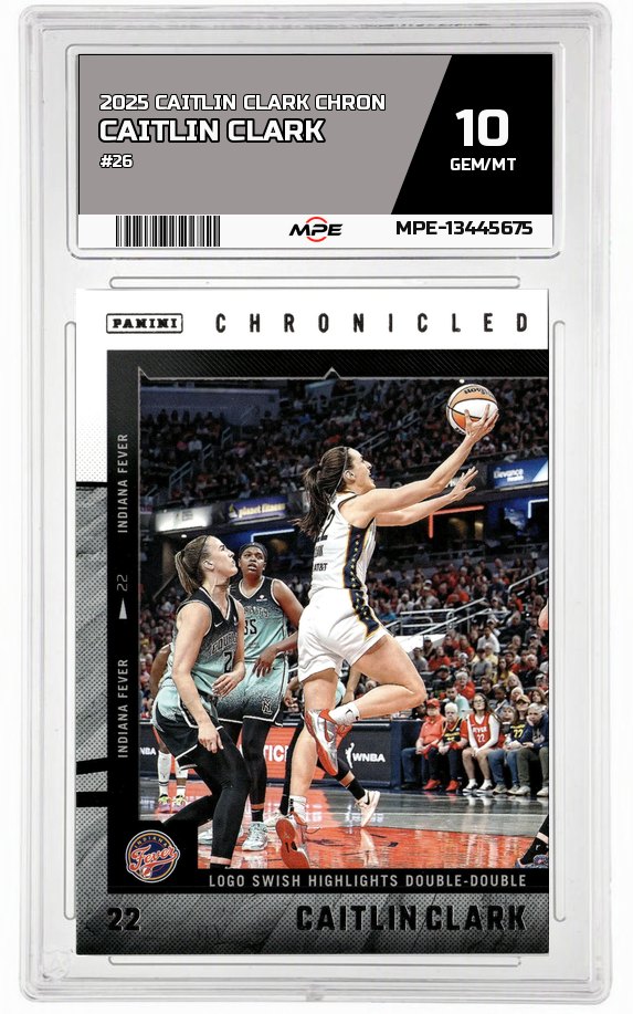 2025 CAITLIN CLARK CHRON #26 CAITLIN CLARK MPE 10 GEM/MT — graded card auctioned from the MPE vault