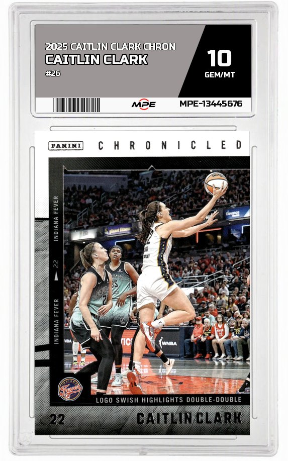 2025 CAITLIN CLARK CHRON #26 CAITLIN CLARK MPE 10 GEM/MT — graded card auctioned from the MPE vault