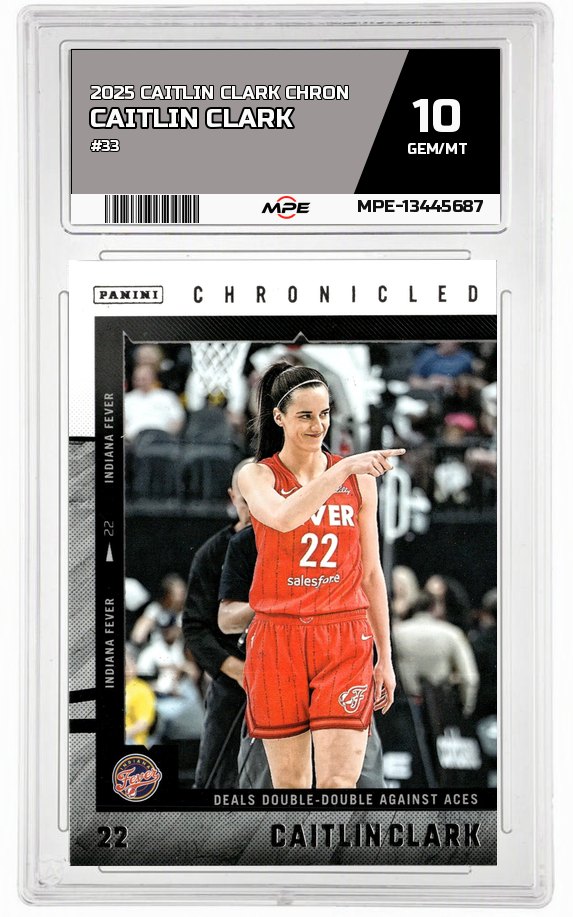 2025 CAITLIN CLARK CHRON #33 CAITLIN CLARK MPE 10 GEM/MT — graded card auctioned from the MPE vault
