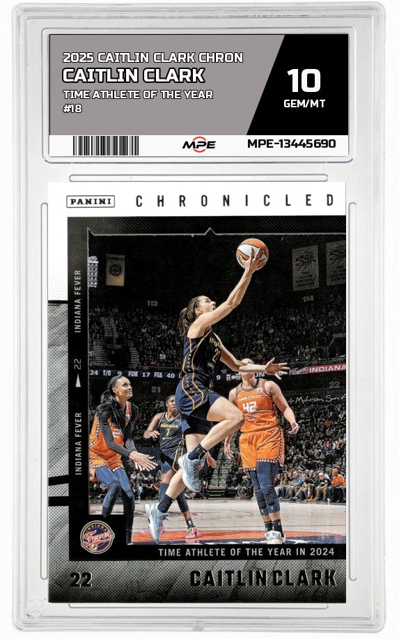 2025 CAITLIN CLARK CHRON TIME ATHLETE OF THE YEAR #18 CAITLIN CLARK MPE 10 GEM/MT — graded card auctioned from the MPE vault