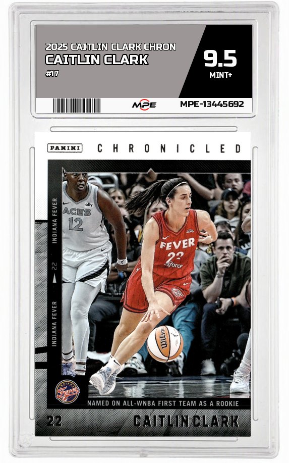 2025 CAITLIN CLARK CHRON #17 CAITLIN CLARK MPE 9.5 MINT+ — graded card auctioned from the MPE vault