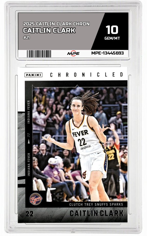 2025 CAITLIN CLARK CHRON #21 CAITLIN CLARK MPE 10 GEM/MT — graded card auctioned from the MPE vault