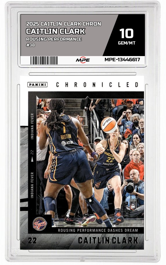 2025 CAITLIN CLARK CHRON ROUSING PERFORMANCE #38 CAITLIN CLARK MPE 10 GEM/MT — graded card auctioned from the MPE vault