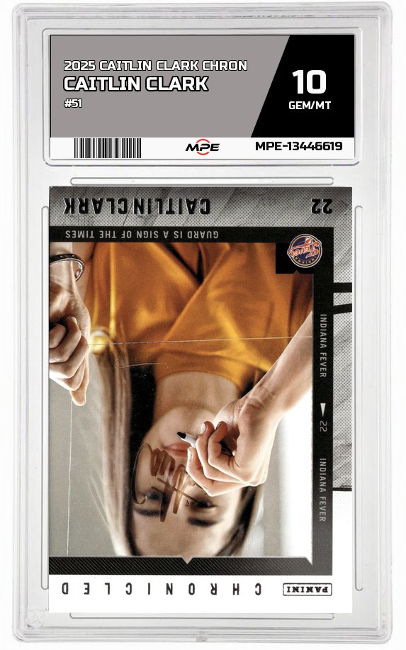 2025 CAITLIN CLARK CHRON #51 CAITLIN CLARK MPE 10 GEM/MT — graded card auctioned from the MPE vault