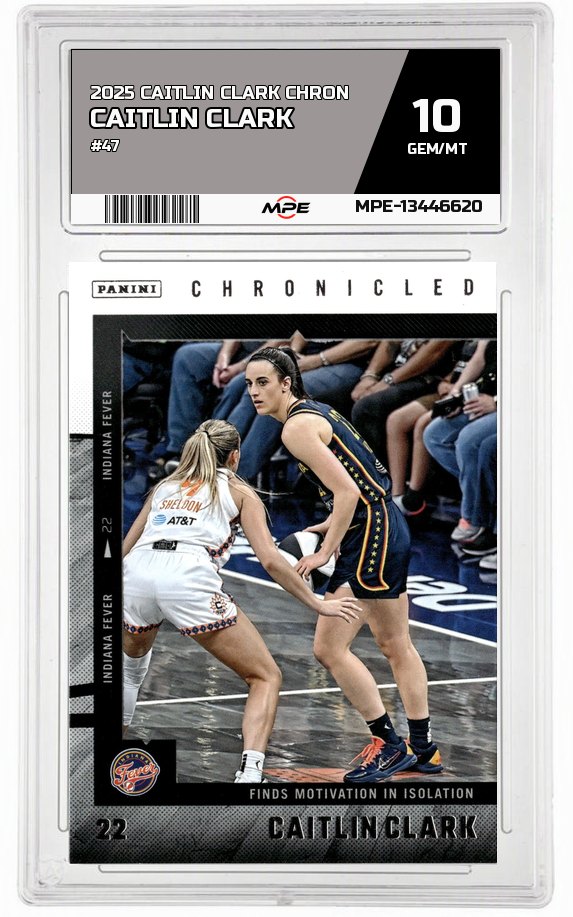2025 CAITLIN CLARK CHRON #47 CAITLIN CLARK MPE 10 GEM/MT — graded card auctioned from the MPE vault