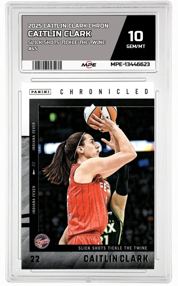 2025 CAITLIN CLARK CHRON SLICK SHOTS TICKLE THE TWINE #45 CAITLIN CLARK MPE 10 GEM/MT — graded card auctioned from the MPE vault