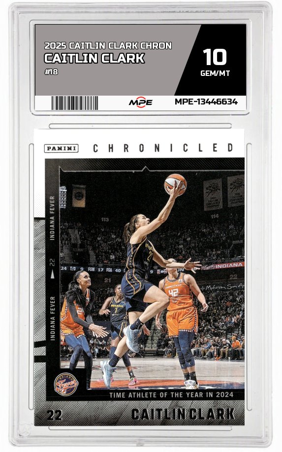 2025 CAITLIN CLARK CHRON #18 CAITLIN CLARK MPE 10 GEM/MT — graded card auctioned from the MPE vault