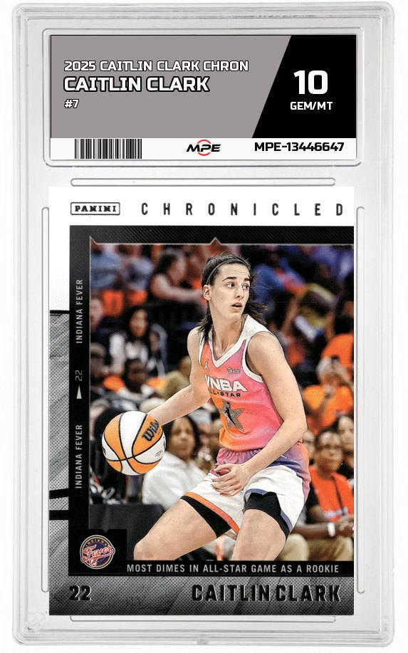 2025 CAITLIN CLARK CHRON #7 CAITLIN CLARK MPE 10 GEM/MT — graded card auctioned from the MPE vault