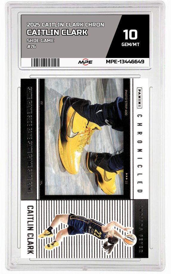 2025 CAITLIN CLARK CHRON SHOE GAME #76 CAITLIN CLARK MPE 10 GEM/MT — graded card auctioned from the MPE vault