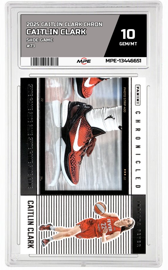 2025 CAITLIN CLARK CHRON SHOE GAME #73 CAITLIN CLARK MPE 10 GEM/MT — graded card auctioned from the MPE vault