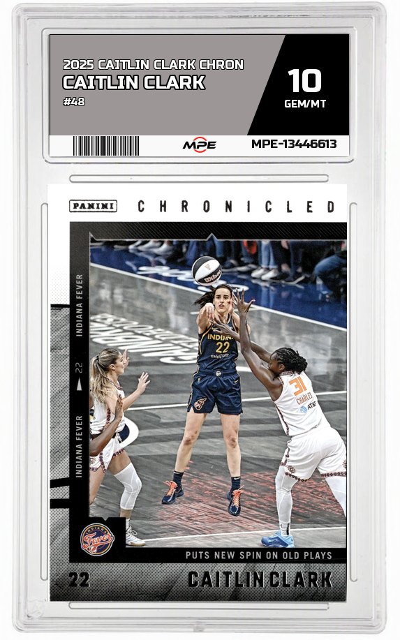 2025 CAITLIN CLARK CHRON #48 CAITLIN CLARK MPE 10 GEM/MT — graded card auctioned from the MPE vault