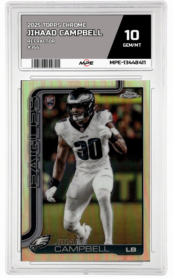 2025 TOPPS CHROME REFRACTOR #366 JIHAAD CAMPBELL MPE 10 GEM/MT — graded card auctioned from the MPE vault