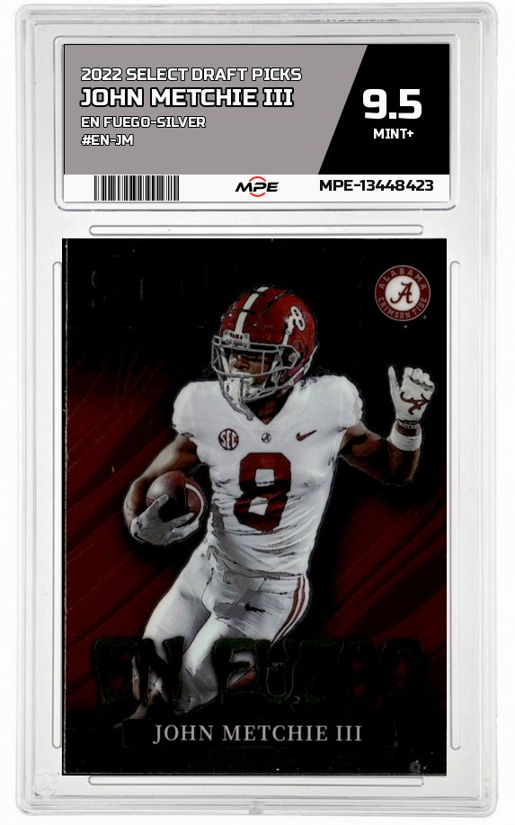 2022 SELECT DRAFT PICKS EN FUEGO-SILVER #EN-JM JOHN METCHIE III MPE 9.5 MINT+ — graded card auctioned from the MPE vault