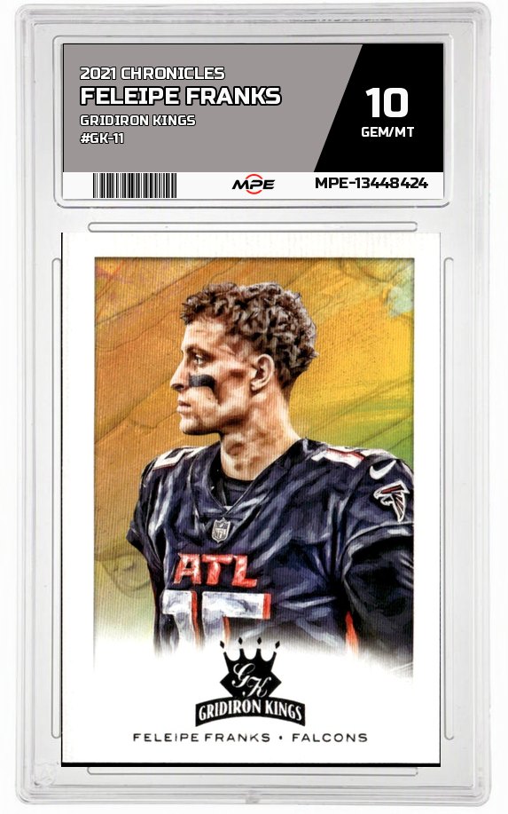 2021 CHRONICLES GRIDIRON KINGS #GK-11 FELEIPE FRANKS MPE 10 GEM/MT — graded card auctioned from the MPE vault