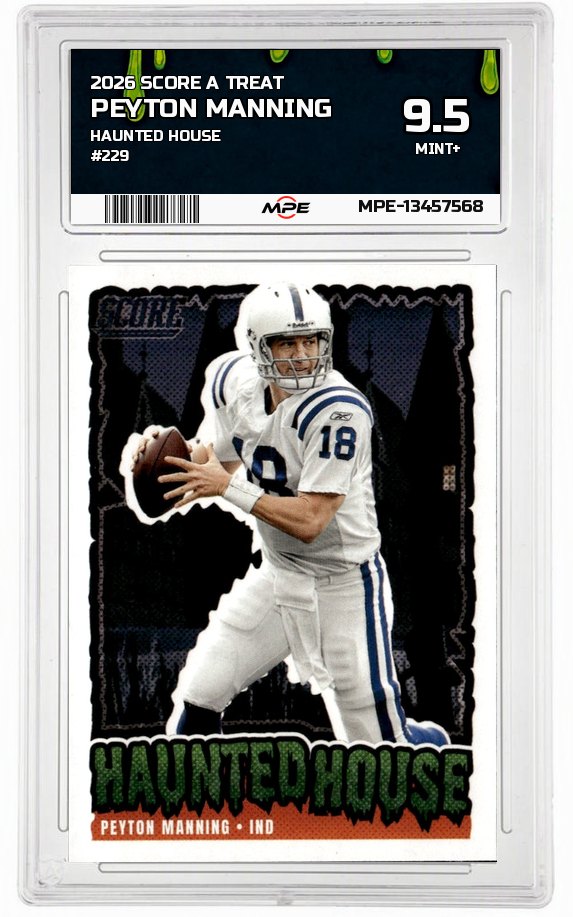 2026 SCORE A TREAT HAUNTED HOUSE #229 PEYTON MANNING MPE 9.5 MINT+ — graded card auctioned from the MPE vault