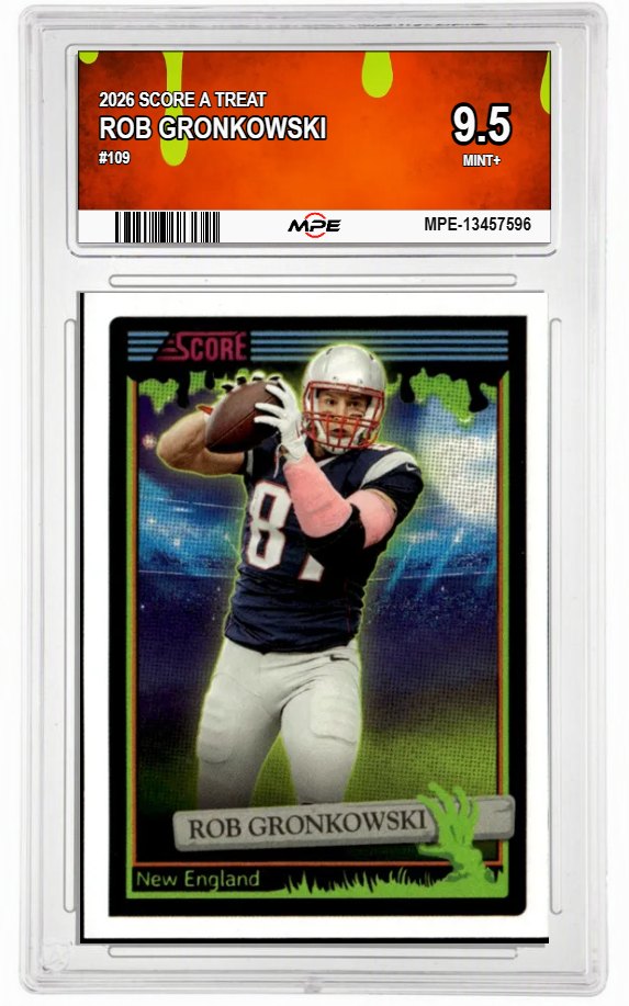 2026 SCORE A TREAT #109 ROB GRONKOWSKI MPE 9.5 MINT+ — graded card auctioned from the MPE vault
