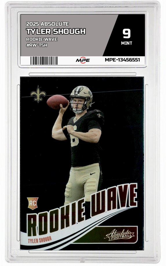 2025 ABSOLUTE Rookie Wave #RW-TSH TYLER SHOUGH MPE 9 MINT — graded card auctioned from the MPE vault