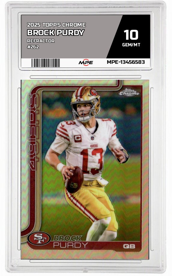 2025 TOPPS CHROME REFRACTOR #262 BROCK PURDY MPE 10 GEM/MT — graded card auctioned from the MPE vault