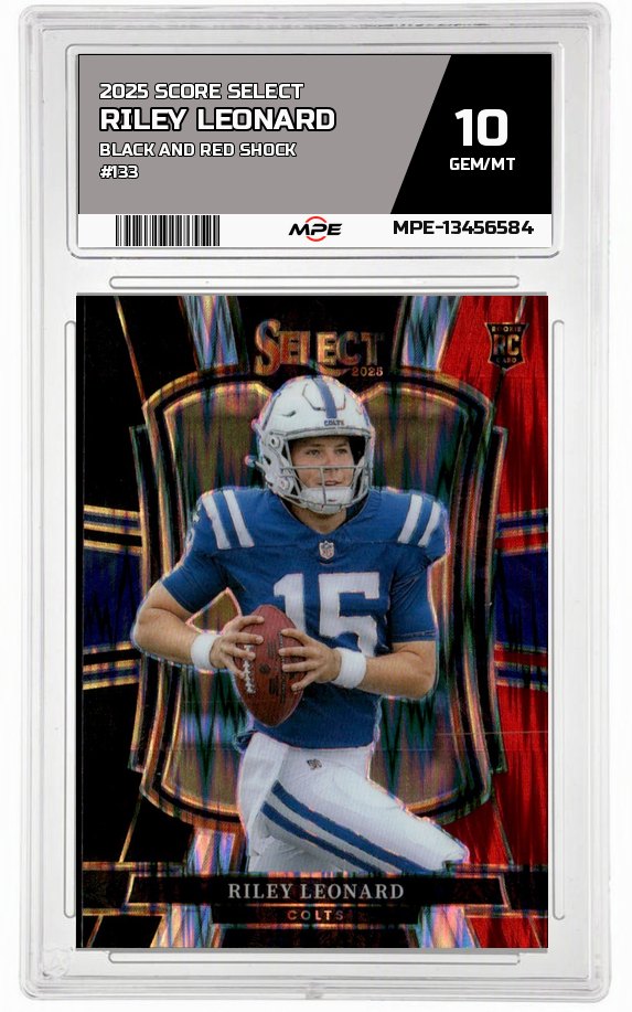 2025 SCORE SELECT Black and Red Shock #133 RILEY LEONARD MPE 10 GEM/MT — graded card auctioned from the MPE vault