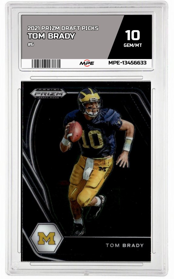 2021 PRIZM DRAFT PICKS #6 TOM BRADY MPE 10 GEM/MT — graded card auctioned from the MPE vault